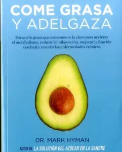 LIBRO COME GRASA Y ADELGAZA DE DR. MARK HYMAN