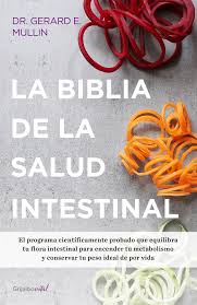 LIBRO LA BIBLIA DE LA SALUD INTESTINAL DE DR. GERARD MULLIN